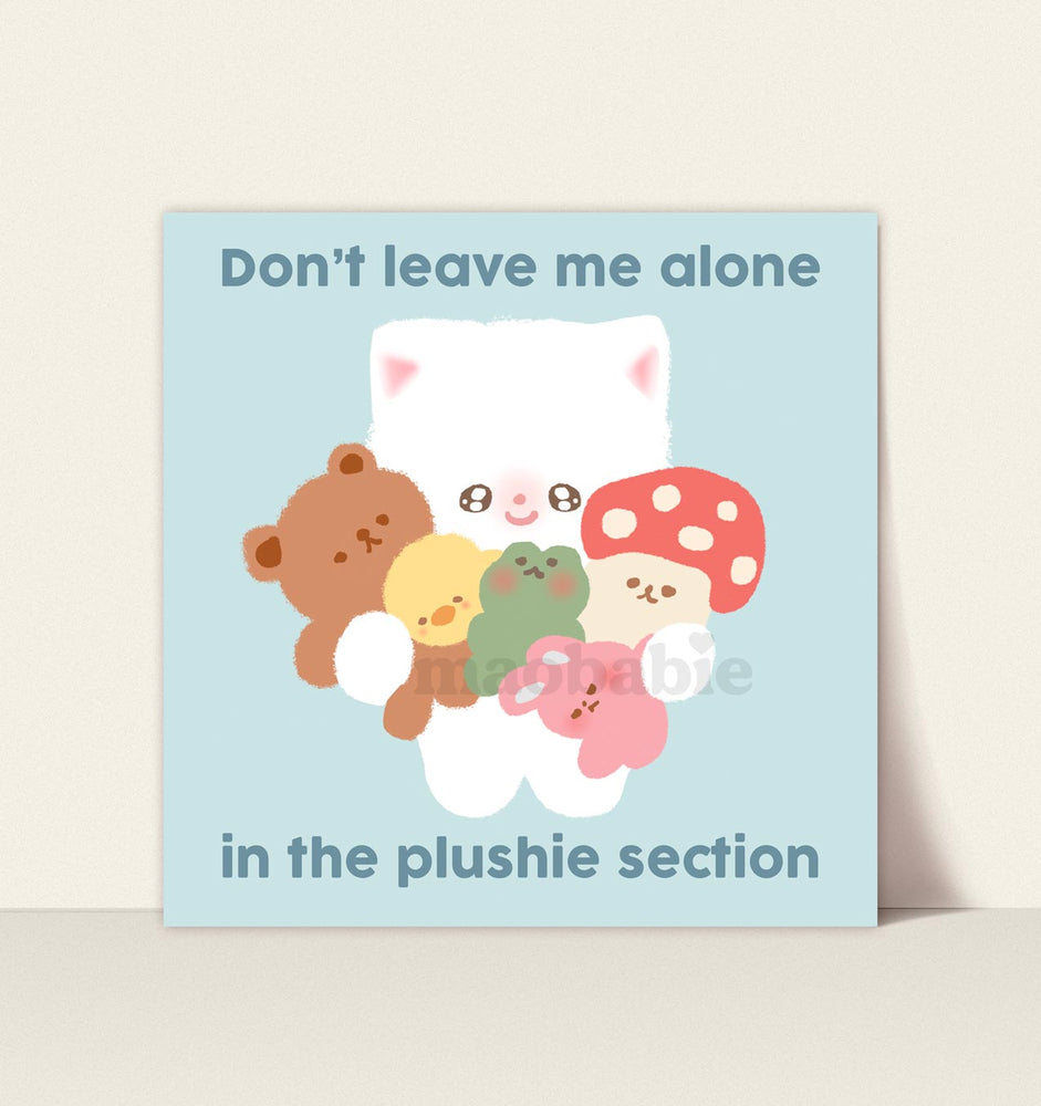 Art Print - Don't Leave Me Alone in the Plushie Section