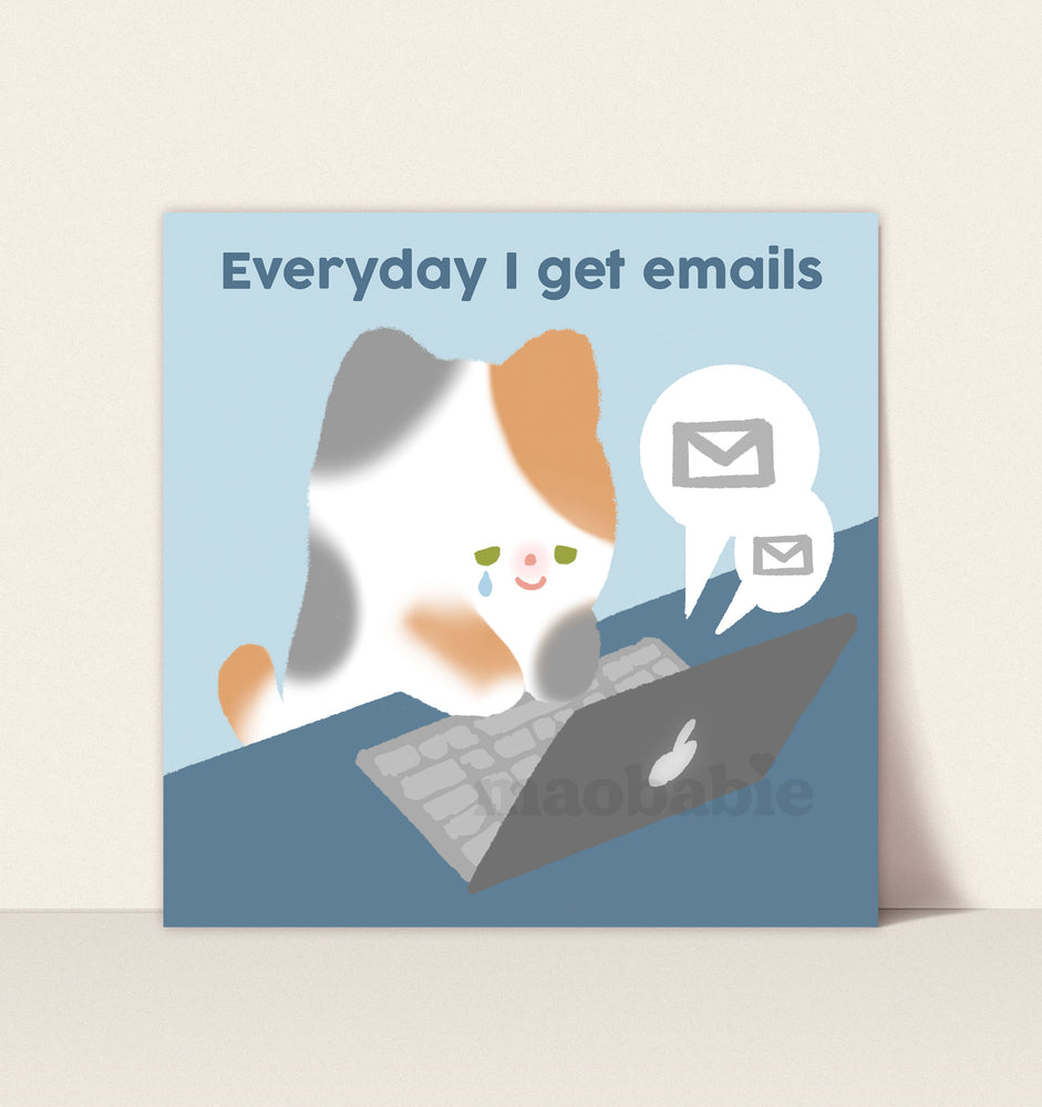 Art Print - Everyday I get Emails