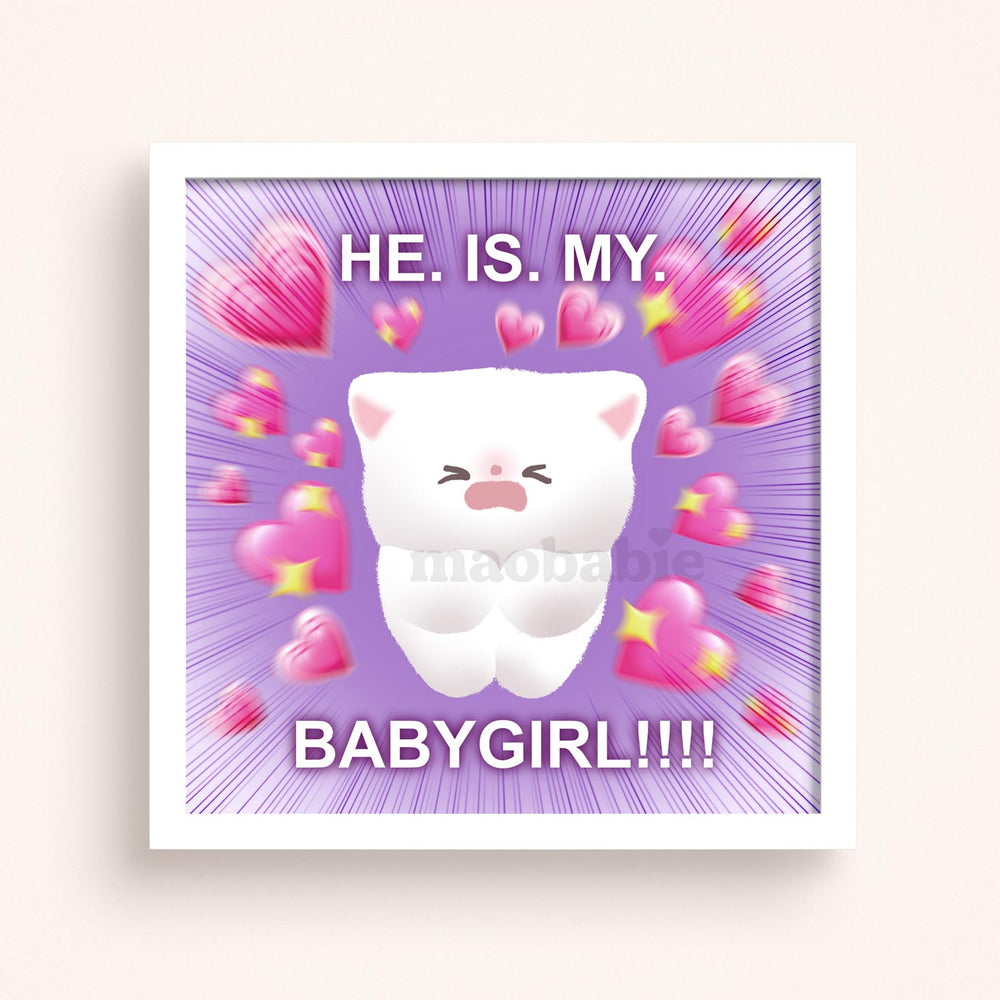 Art Print - He is My Babygirl!!