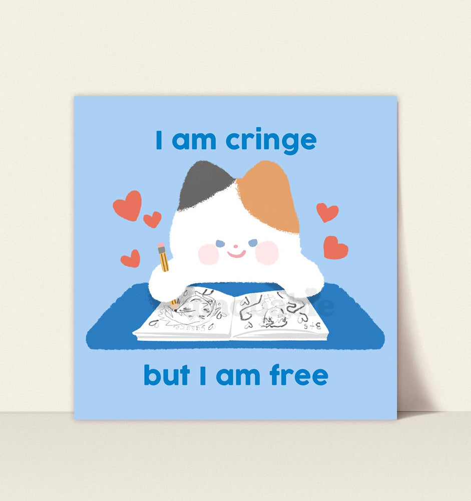 Art Print - I am Cringe but I am Free
