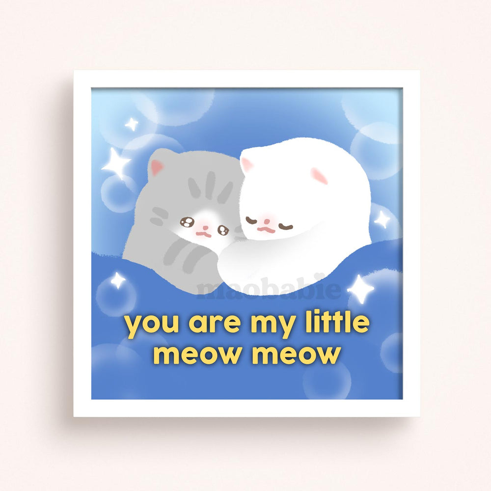 Art Print - You Are My Little Meow Meow