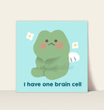 Art Print - I Have One Brain Cell