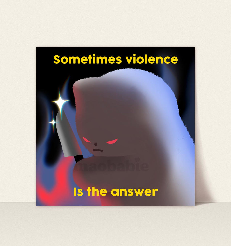 Art Print - Sometimes Violence is the Answer