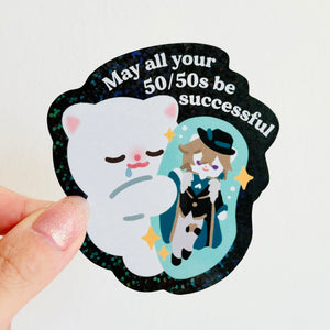 Vinyl Sticker - May All Your 50/50s be Successful