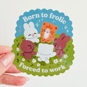 Vinyl Sticker - Born to Frolic