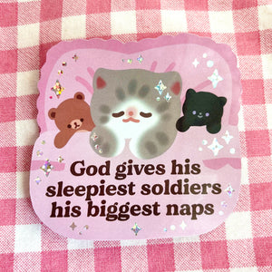 Vinyl Sticker - God Gives his Sleepiest Soldiers...