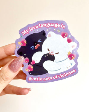 
            
                Load image into Gallery viewer, Vinyl Sticker - My Love Language is Gentle Acts of Violence
            
        