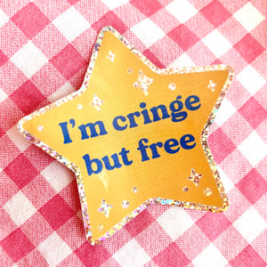 Vinyl Sticker - I'm Cringe but Free Star