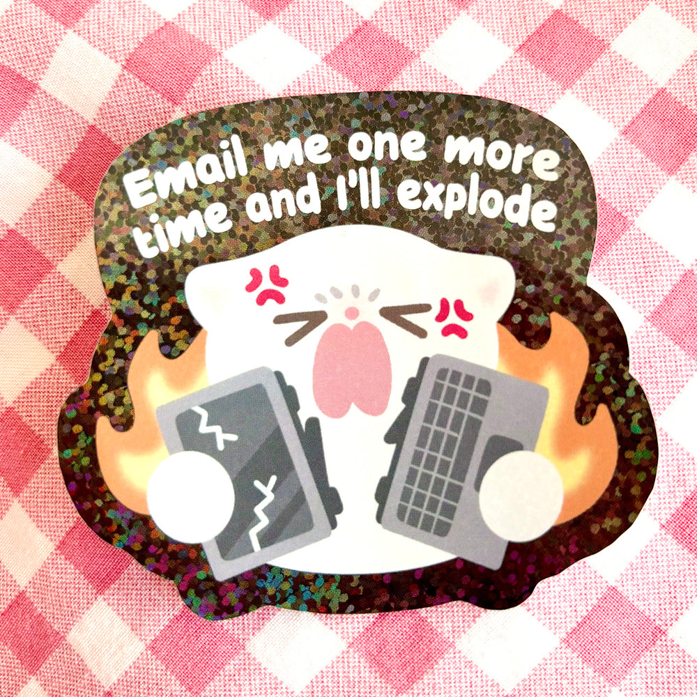 Vinyl Sticker - Email Me and I'll Explode