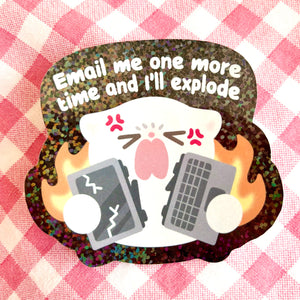 Vinyl Sticker - Email Me and I'll Explode