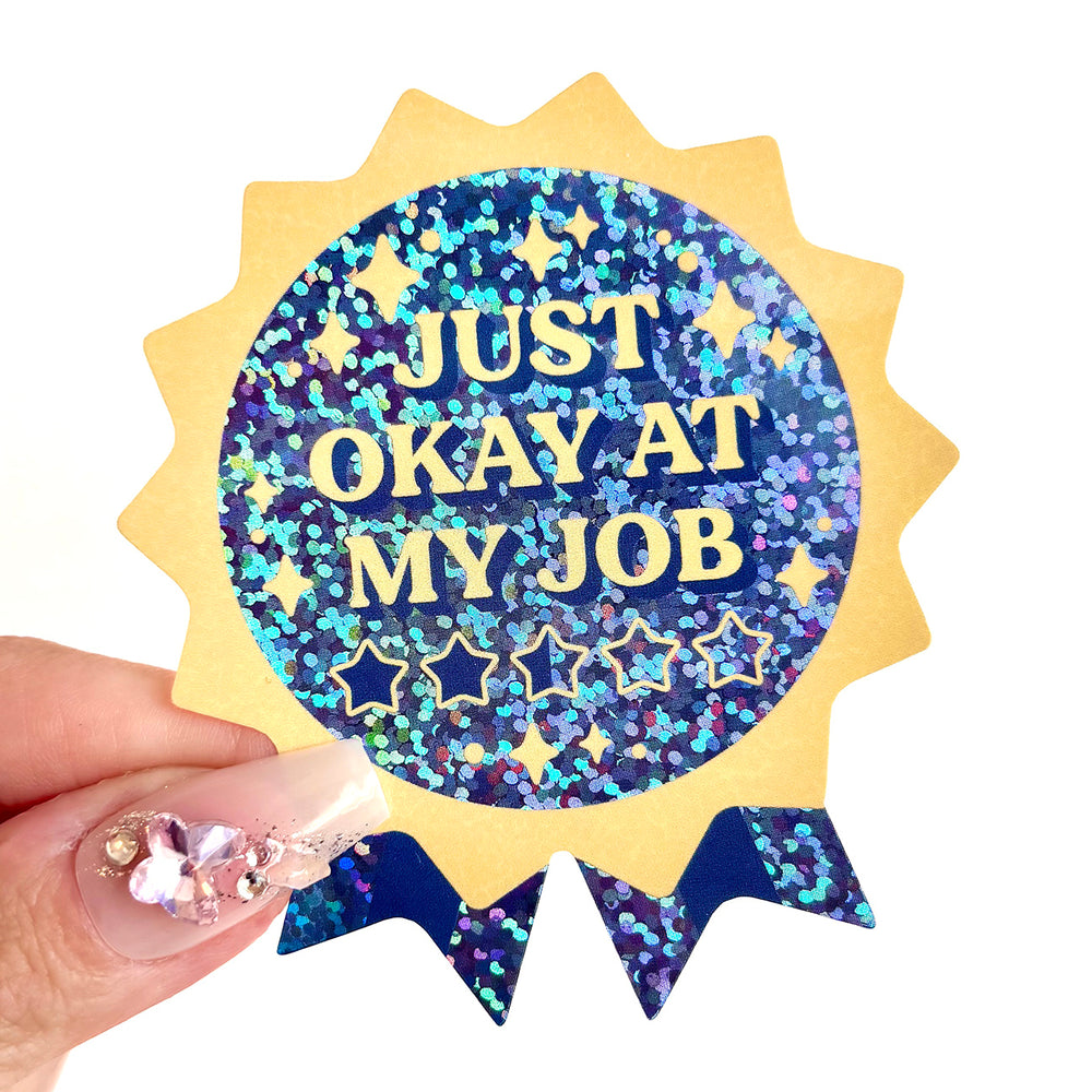 Vinyl Sticker - Just OK at my Job Ribbon
