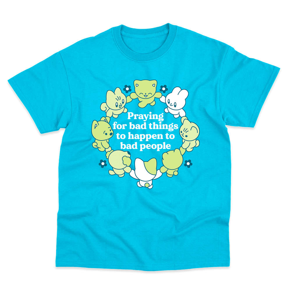 Praying For Bad Things T-Shirt