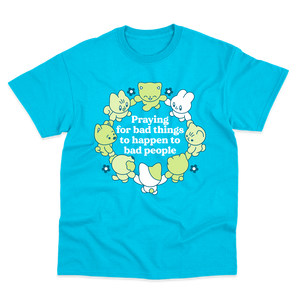 Praying For Bad Things T-Shirt