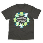 Praying For Bad Things T-Shirt